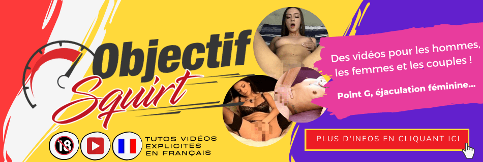 Des tutos coquins en vidéos (point G, squirt etc.)